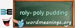 WordMeaning blackboard for roly-poly pudding